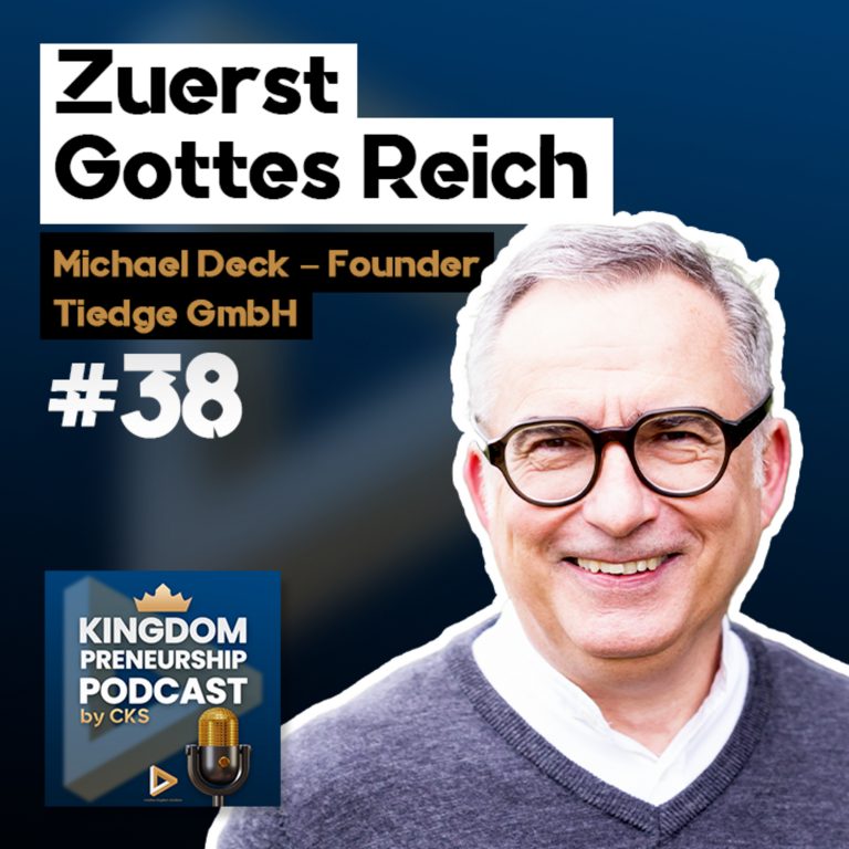 #38 Kingdom Company im Handwerk: Wenn die Firma Gott gehört | Michael Deck – Tiedge GmbH